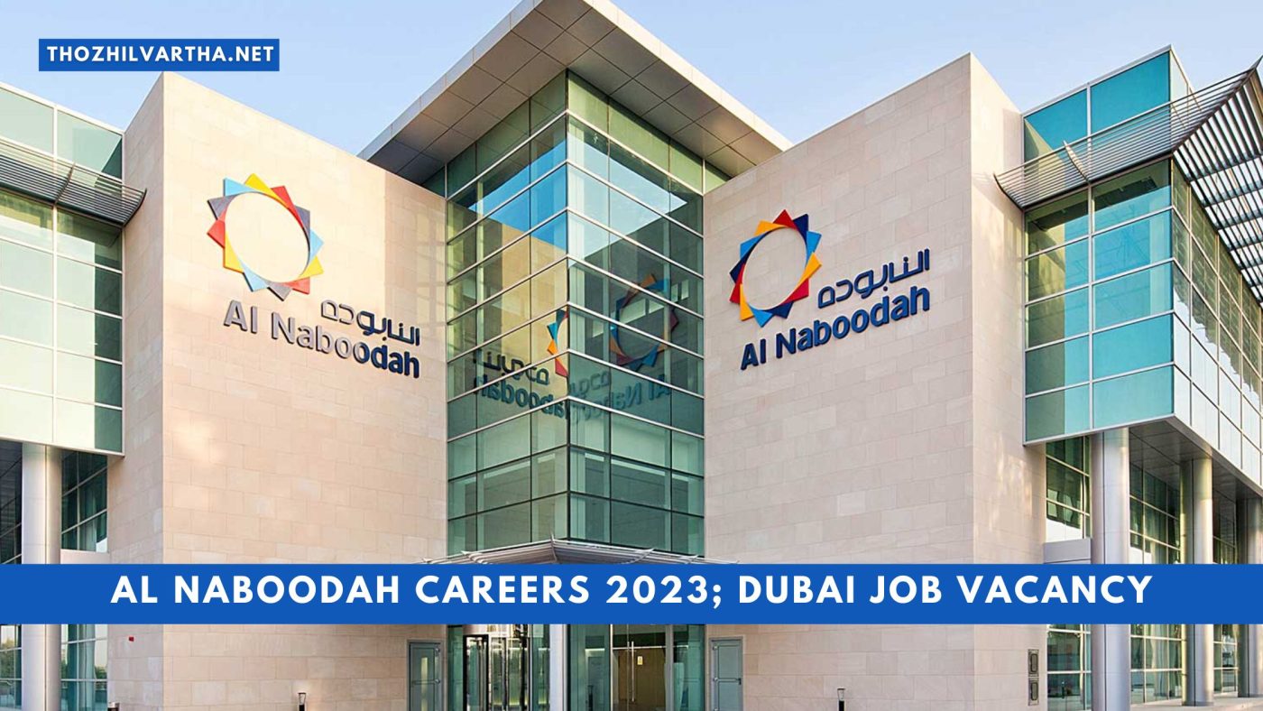 Al Naboodah Careers 2023; Dubai Job Vacancy