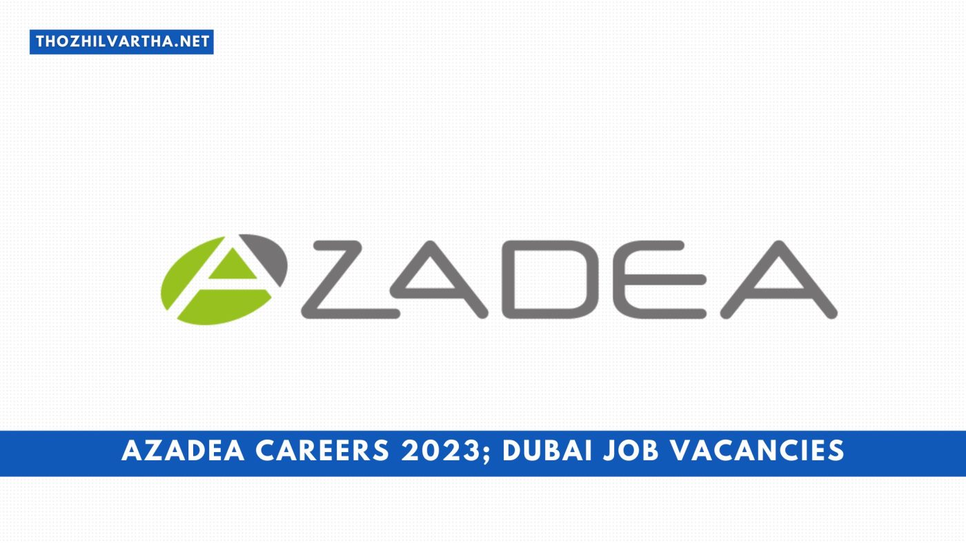 Azadea Careers 2023; Dubai Job Vacancies