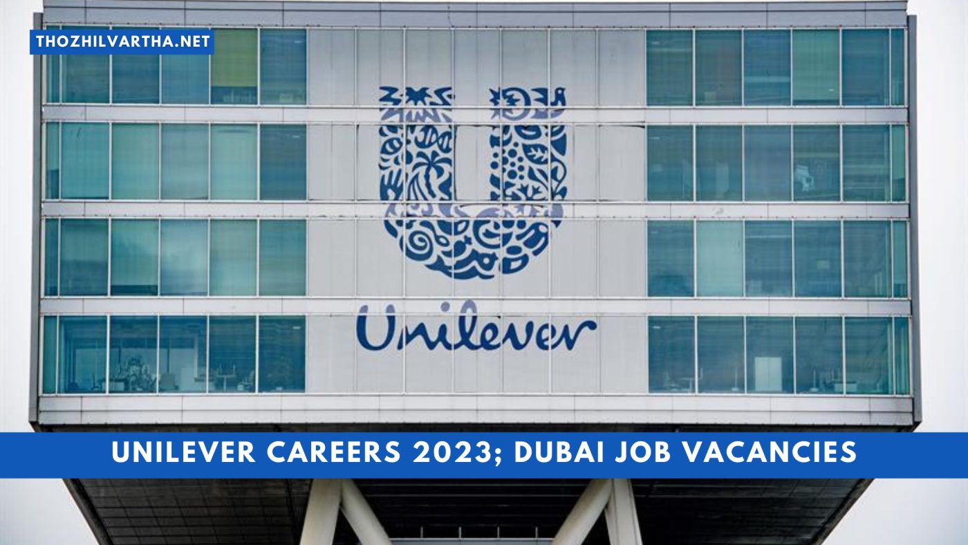 Unilever Careers 2023; Dubai Job Vacancies